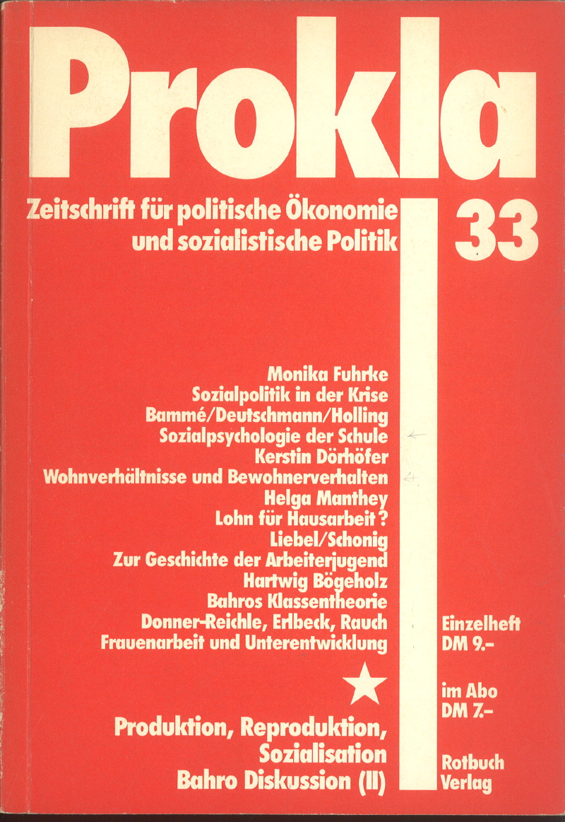 					Ansehen Bd. 8 Nr. 33 (1978): Produktion, Reproduktion, Sozialisation. Bahro-Diskussion (II)
				